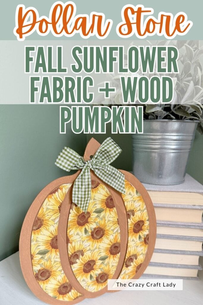 Dollar Store Fall Sunflower Fabric and Wood Pumpkin