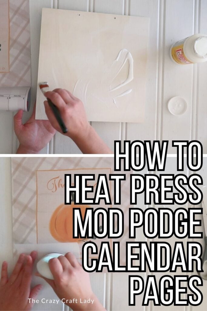 how to heat press Mod Podge calendar pages