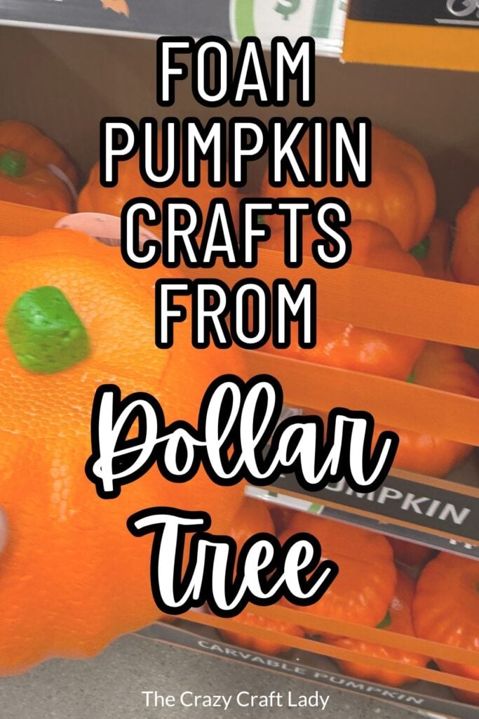 Foam Pumpkin Crafts from Dollar Tree